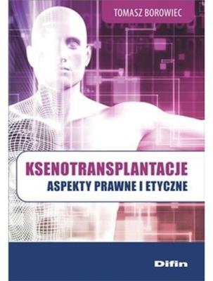 Okładka książki Ksenotransplantacje. Aspekty prawne i etyczne