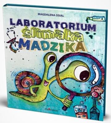 Laboratorium ślimaka Madzika. Autor: Magdalena Osial. SmakLiter.pl Okładka książki Laboratorium ślimaka Madzika