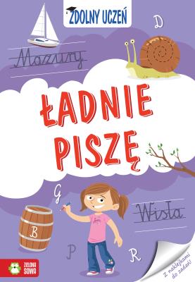 ŁADNIE PISZĘ ZDOLNY UCZEŃ. Autor: MAGDALENA KIERYŁOWICZ. SmakLiter.pl Okładka książki ŁADNIE PISZĘ ZDOLNY UCZEŃ
