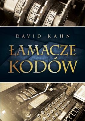 Okładka książki ŁAMACZE KODÓW HISTORIA KRYPTOLOGII