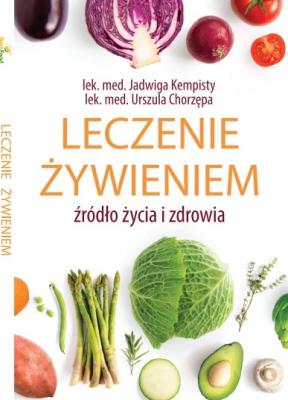 Okładka książki Leczenie żywieniem źródło życia i zdrowia