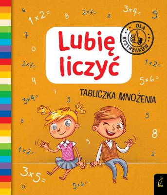 Okładka książki LUBIĘ LICZYĆ TABLICZKA MNOŻENIA