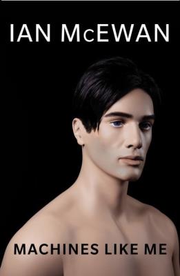 Machines Like Me. Autor: Ian McEwan. SmakLiter.pl Okładka książki Machines Like Me