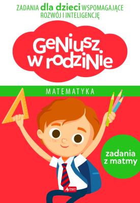 MATEMATYKA GENIUSZ W RODZINIE. Autor: Iwona Baturo. SmakLiter.pl Okładka książki MATEMATYKA GENIUSZ W RODZINIE