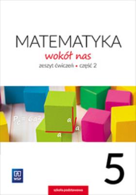 Okładka książki Matematyka   SP KL. 5. Ćwiczenia część 2. Matematyka wokół nas