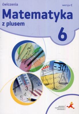 MATEMATYKA Z PLUSEM ĆWICZENIA DLA KLASY 6 WERSJA C SZKOŁA PODSTAWOWA. Autor: Bolałek Zofia, Małgorzata Dobrowolska (red.), Mysior Adam. SmakLiter.pl Okładka książki MATEMATYKA Z PLUSEM ĆWICZENIA DLA KLASY 6 WERSJA C SZKOŁA PODSTAWOWA