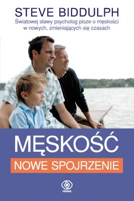 MĘSKOŚĆ NOWE SPOJRZENIE. Autor: Steve Biddulph. SmakLiter.pl Okładka książki MĘSKOŚĆ NOWE SPOJRZENIE