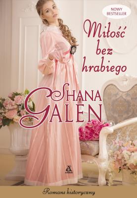 Miłość bez hrabiego. Autor: Galen Shana. SmakLiter.pl Okładka książki Miłość bez hrabiego
