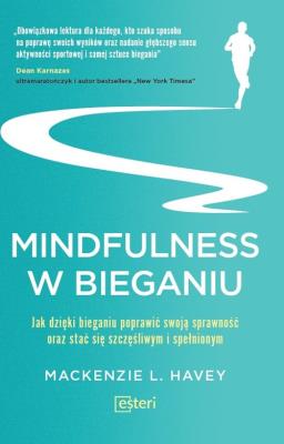 Mindfulness w bieganiu. Autor: Mackenzie L. Havey. SmakLiter.pl Okładka książki Mindfulness w bieganiu