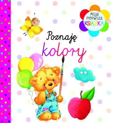 Okładka książki Moja pierwsza książka. Poznaję kolory