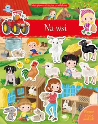 Okładka książki Moja pierwsza książka z naklejkami. Na wsi