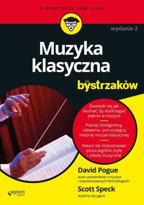 Muzyka klasyczna dla bystrzaków. Autor: Pogue David, Speck Scott. SmakLiter.pl Okładka książki Muzyka klasyczna dla bystrzaków