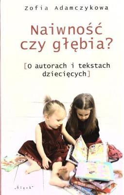 Naiwność czy głębia?. Autor: Zofia Adamczykowa. SmakLiter.pl Okładka książki Naiwność czy głębia?