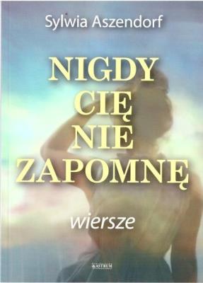 Okładka książki Nigdy Cię nie zapomnę