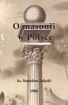 O masonii w Polsce. Autor: Załęski Stanisław. SmakLiter.pl Okładka książki O masonii w Polsce