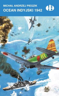 Ocean Indyjski 1942. Autor: Piegzik Michał A.. SmakLiter.pl Okładka książki Ocean Indyjski 1942