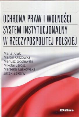 Ochrona praw i wolności system instytucjonalny RP. Autor: Kruk Maria, Olszówka Marcin, Godlewski Mariusz. SmakLiter.pl Okładka książki Ochrona praw i wolności system instytucjonalny RP