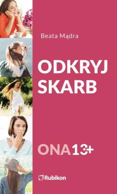 Odkryj skarb Ona 13+. Autor: Mądra Beata. SmakLiter.pl Okładka książki Odkryj skarb Ona 13+