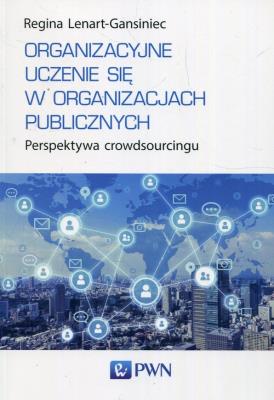Organizacyjne uczenie się w organizacjach publicznych. Autor: Regina Lenart-Gansiniec. SmakLiter.pl Okładka książki Organizacyjne uczenie się w organizacjach publicznych
