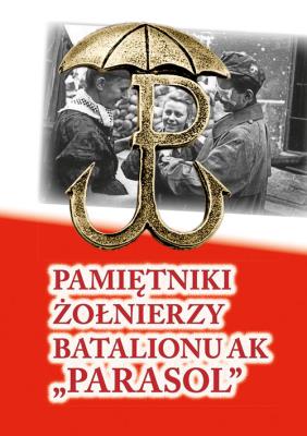 Pamiętniki żołnierzy Batalionu AK. Autor: Opracowanie zbiorowe. SmakLiter.pl Okładka książki Pamiętniki żołnierzy Batalionu AK