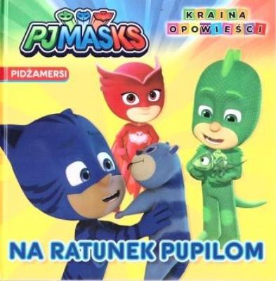 Okładka książki Pidżamersi. Na ratunek pupilom