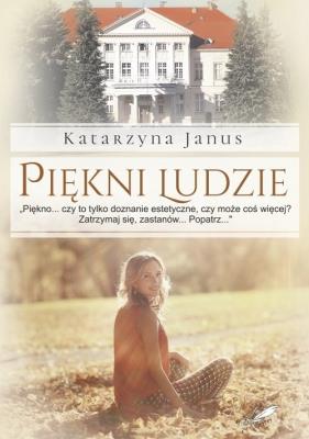 Piękni ludzie. Autor: Katarzyna Janus-Borkowska. SmakLiter.pl Okładka książki Piękni ludzie