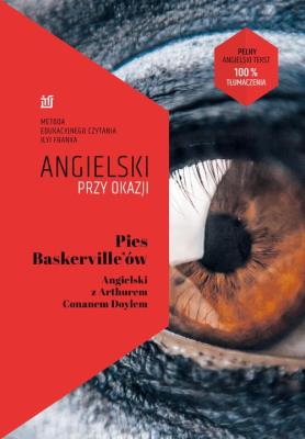 Pies Baskerville’ów. Angielski z Arthurem Conanem Doylem. Autor: Conan Doyle Arthur Ignatius, Frank Ilya. SmakLiter.pl Okładka książki Pies Baskerville’ów. Angielski z Arthurem Conanem Doylem