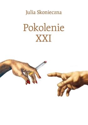 Pokolenie XXI. Autor: Skonieczna Julia. SmakLiter.pl Okładka książki Pokolenie XXI