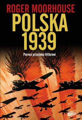 Polska 1939. Autor: Moorhouse Roger. SmakLiter.pl Okładka książki Polska 1939