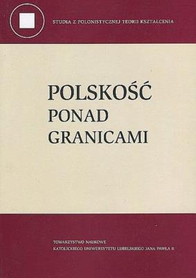 Polskość ponad granicami. Autor: Czetwertyńska G., Karczewska A., Żurek S.. SmakLiter.pl Okładka książki Polskość ponad granicami