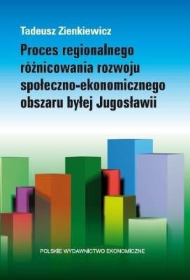 Proces regionalnego różnicowania rozwoju.... Autor: Tadeusz Zienkiewicz. SmakLiter.pl Okładka książki Proces regionalnego różnicowania rozwoju...