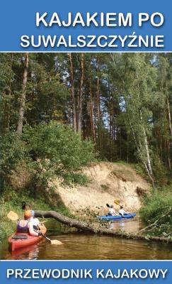 Okładka książki Przewodnik kajakowy. Kajakiem po Suwalszczyźnie