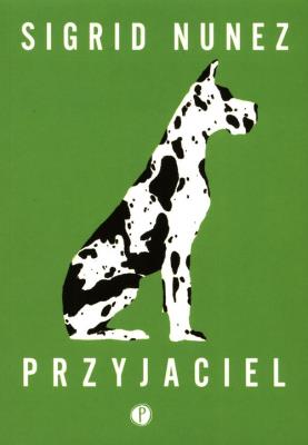 Przyjaciel. Autor: Sigrid Nunez. SmakLiter.pl Okładka książki Przyjaciel