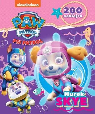 Okładka książki Psi Patrol. 200 naklejek. Nurek Skye/Nurek Rubble