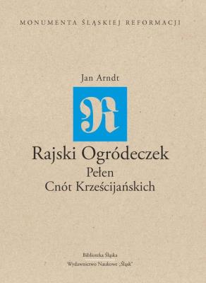 Rajski Ogródeczek Pełen Cnót Krześcijańskich. Autor: Jan Arndt. SmakLiter.pl Okładka książki Rajski Ogródeczek Pełen Cnót Krześcijańskich