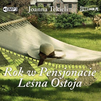Rok w Pensjonacie Leśna Ostoja audiobook. Autor: Joanna Tekieli. SmakLiter.pl Okładka książki Rok w Pensjonacie Leśna Ostoja audiobook