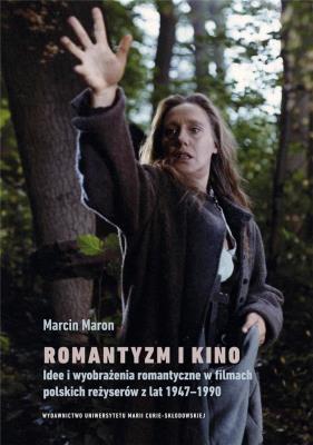 Romantyzm i kino. Autor: Marcin Maron. SmakLiter.pl Okładka książki Romantyzm i kino