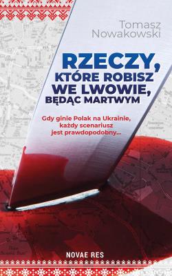 Okładka książki RZECZY KTÓRE ROBISZ WE LWOWIE BĘDĄC MARTWYM