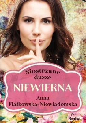 Okładka książki Siostrzane dusze T.1 Niewierna