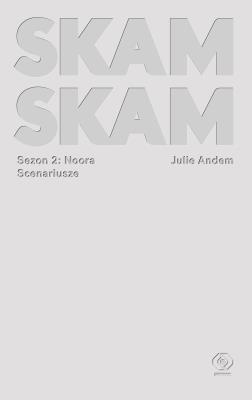 SKAM Sezon 2: Noora. Autor: Andem Julie, Karolina Drozdowska. SmakLiter.pl Okładka książki SKAM Sezon 2: Noora