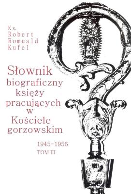 Słownik biograficzny księży pracujących.. T.3. Autor: Kufel Robert Romuald ks.. SmakLiter.pl Okładka książki Słownik biograficzny księży pracujących.. T.3