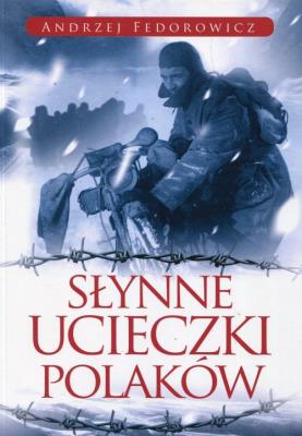 Słynne ucieczki Polaków. Autor: Andrzej Fedorowicz. SmakLiter.pl Okładka książki Słynne ucieczki Polaków