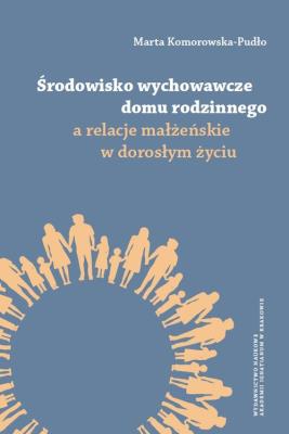 Okładka książki Środowisko wychowawcze domu rodzinnego a relacje..