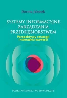 Systemy informacyjne zarządzania przedsiębiorstwem. Autor: Dorota Jelonek. SmakLiter.pl Okładka książki Systemy informacyjne zarządzania przedsiębiorstwem
