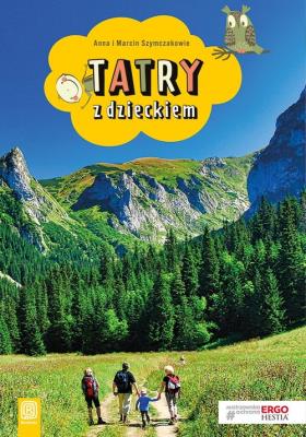 TATRY Z DZIECKIEM WYD. 2. Autor: Anna Szymczak, Marcin Szymczak. SmakLiter.pl Okładka książki TATRY Z DZIECKIEM WYD. 2