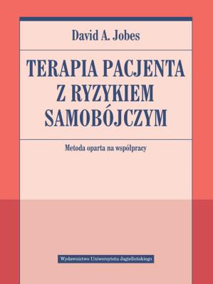 Okładka książki Terapia pacjenta z ryzykiem samobójczym Metoda oparta na współpracy