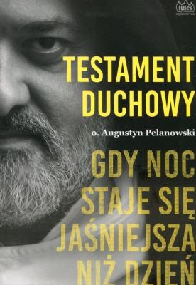 Testament duchowy. Autor: o. Augustyn Pelanowski. SmakLiter.pl Okładka książki Testament duchowy