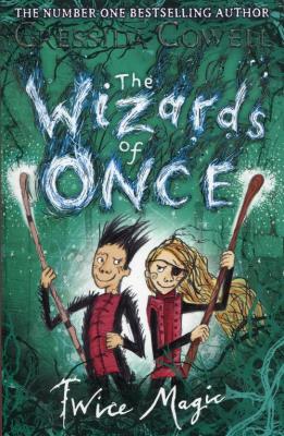 The Wizards of Once: 2: Twice Magic. Autor: Cressida Cowell. SmakLiter.pl Okładka książki The Wizards of Once: 2: Twice Magic