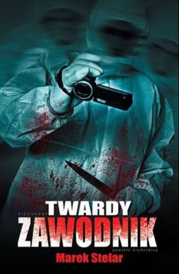 Twardy zawodnik. Autor: Marek Stelar. SmakLiter.pl Okładka książki Twardy zawodnik