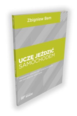 Uczę jeździć samochodem z pytaniami kontrolnymi. Autor: Bem Zbigniew. SmakLiter.pl Okładka książki Uczę jeździć samochodem z pytaniami kontrolnymi